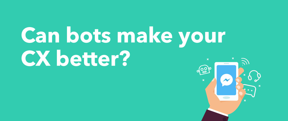 Can bots make your CX better